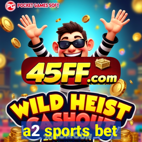 a2 sports bet